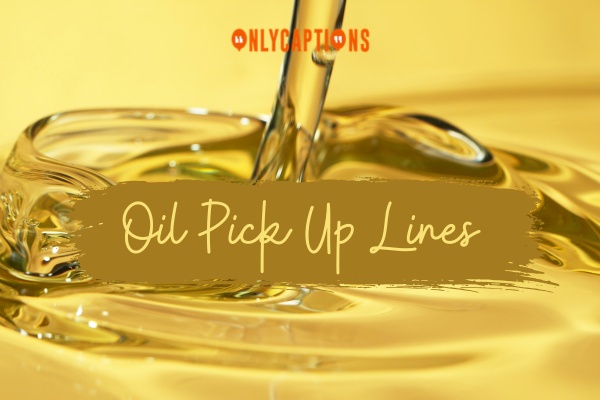 Oil Pick Up Lines 1-OnlyCaptions