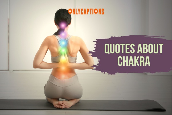 Quotes About Chakra 1-OnlyCaptions