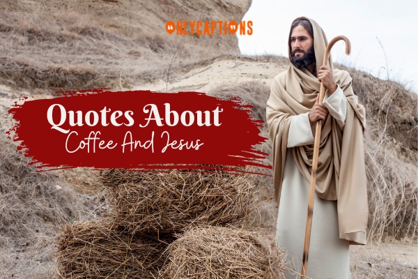 Quotes About Coffee And Jesus 1-OnlyCaptions