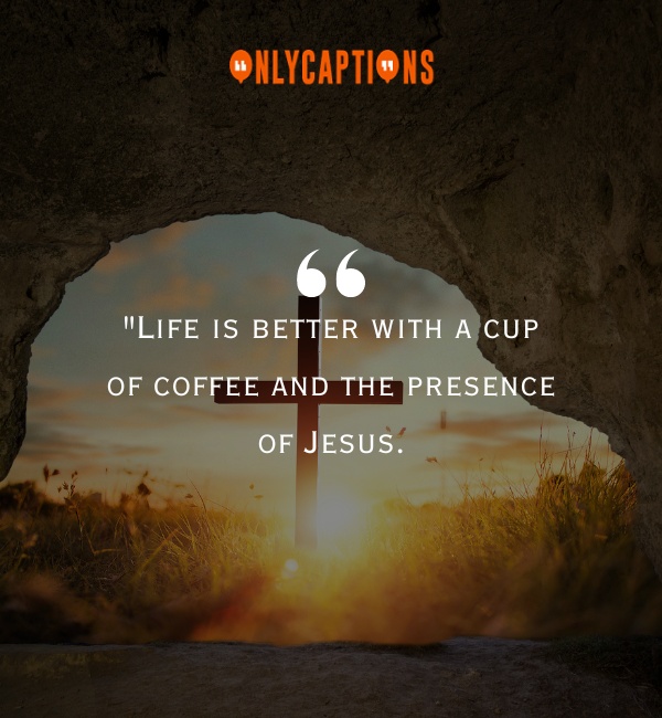 Quotes About Coffee And Jesus-OnlyCaptions