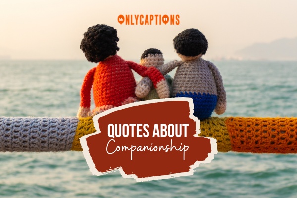 Quotes About Companionship 1-OnlyCaptions