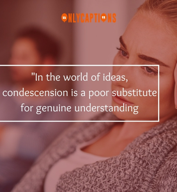 Quotes About Condescending 2-OnlyCaptions