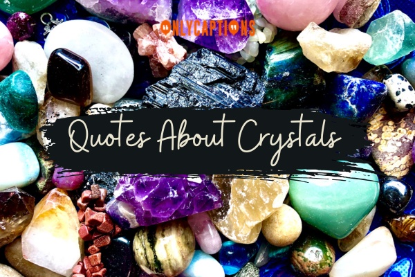 Quotes About Crystals (2024)