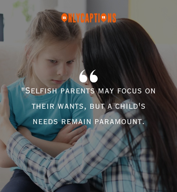 Quotes About Dad Heartless Selfish Parents-OnlyCaptions