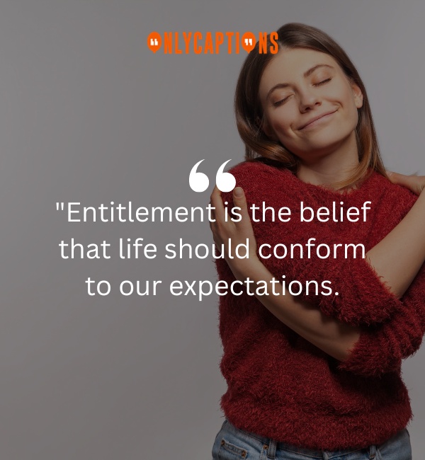 Quotes About Entitlement 3-OnlyCaptions