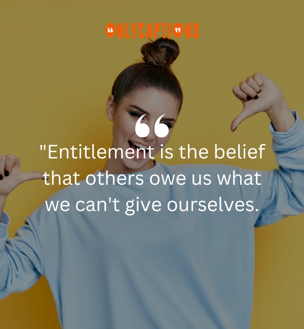 Quotes About Entitlement-OnlyCaptions