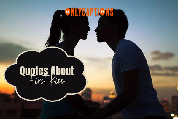 Quotes About First Kiss 1-OnlyCaptions