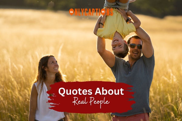 Quotes About Real People 1-OnlyCaptions