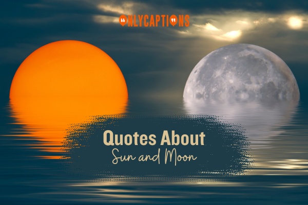 Quotes About Sun and Moon (2024)