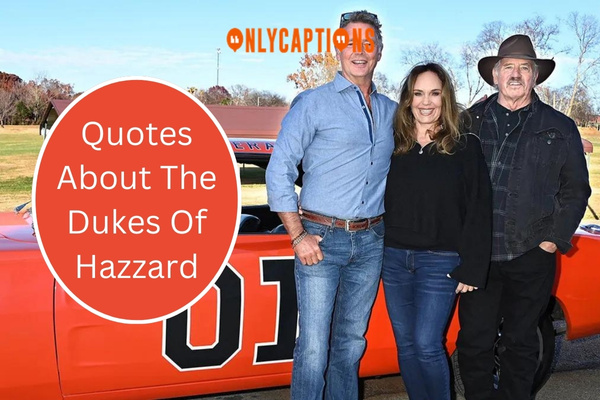 Quotes About The Dukes Of Hazzard 1-OnlyCaptions