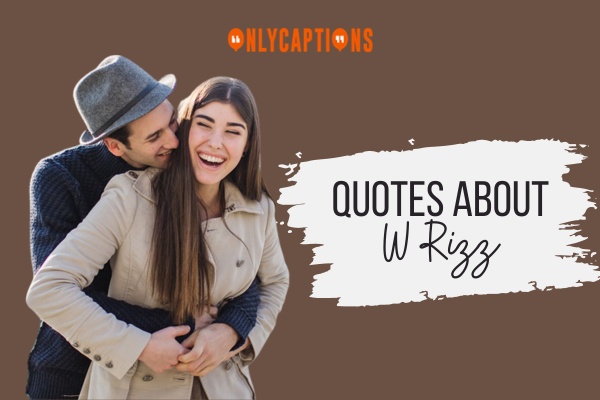 Quotes About W Rizz-OnlyCaptions