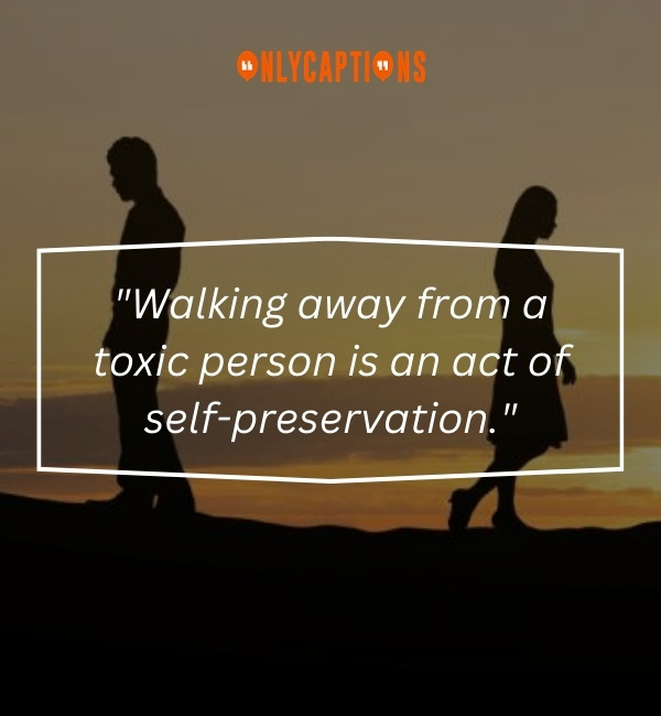 Quotes About Walk Away When Someone Treats You Badly 3-OnlyCaptions