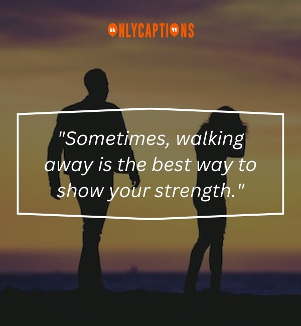 Quotes About Walk Away When Someone Treats You Badly-OnlyCaptions