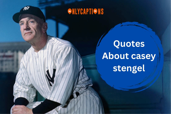 Quotes About casey stengel 1-OnlyCaptions
