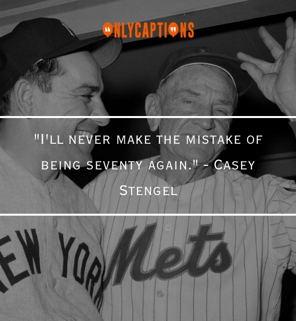 Quotes About casey stengel-OnlyCaptions