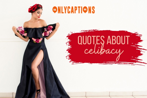 Quotes About celibacy 1-OnlyCaptions