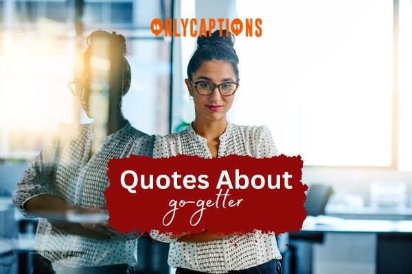 Quotes About go getter 1-OnlyCaptions