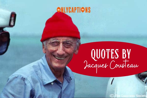 Quotes By Jacques Cousteau (2024)
