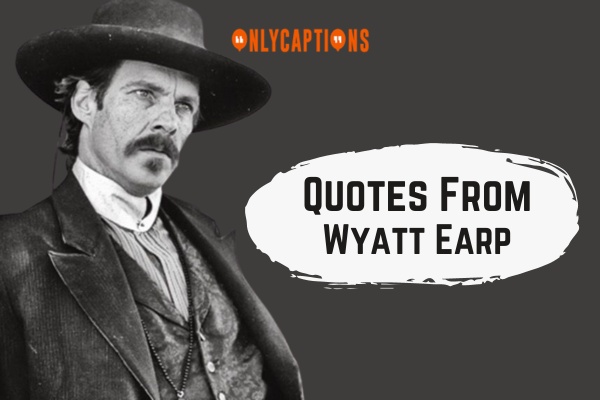 Quotes From Wyatt Earp (2024)