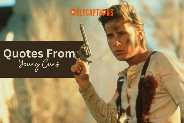 Quotes From Young Guns (2024)