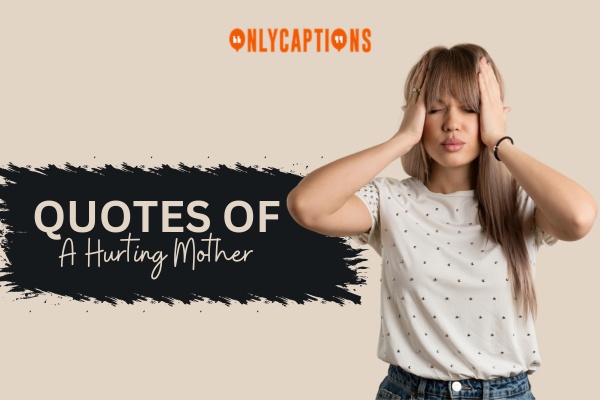 Quotes Of A Hurting Mother 1-OnlyCaptions