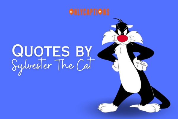 Quotes by Sylvester The Cat 1-OnlyCaptions