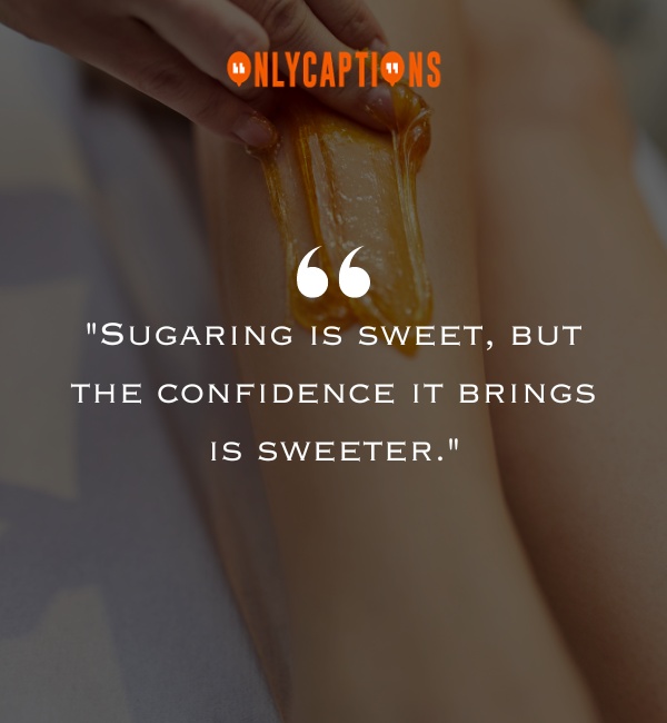 Sugaring Quotes-OnlyCaptions