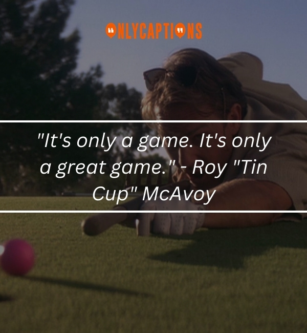 Tin Cup Quotes-OnlyCaptions