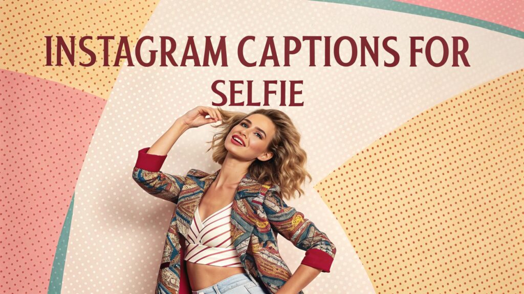 Instagram Captions for Selfie