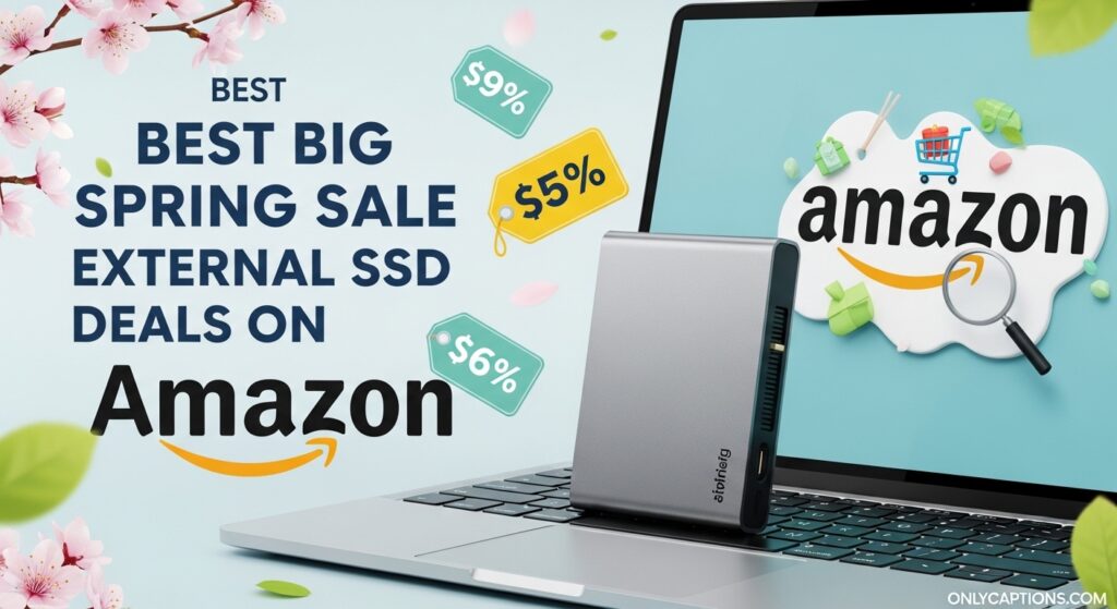 The current image has no alternative text. The file name is: Best-Big-Spring-Sale-External-SSD-Deals-on-Amazon.jpeg