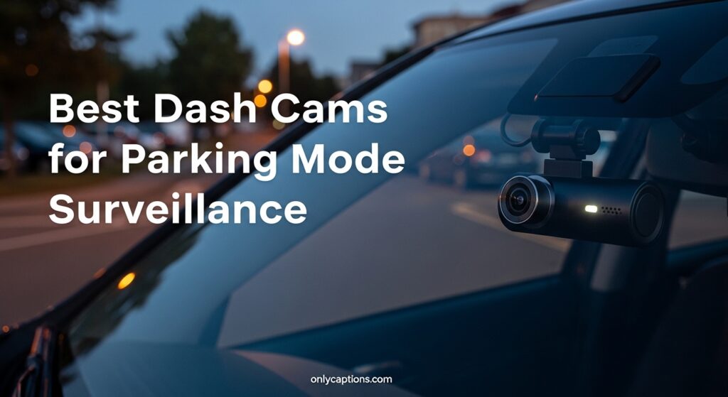 Current image: Best Dash Cams for Parking Mode Surveillance