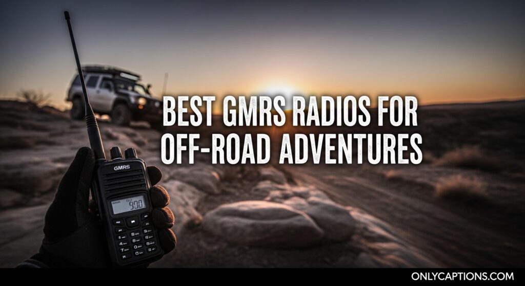 Current image: Best GMRS Radios for Off-Road Adventures