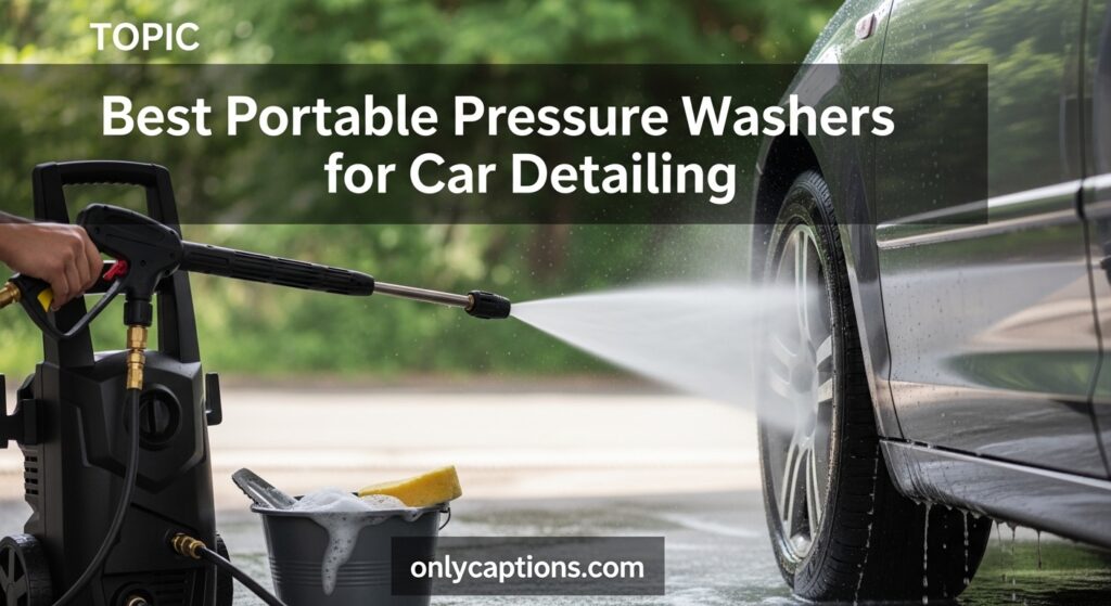 Current image: Best Portable Pressure Washers for Car Detailing