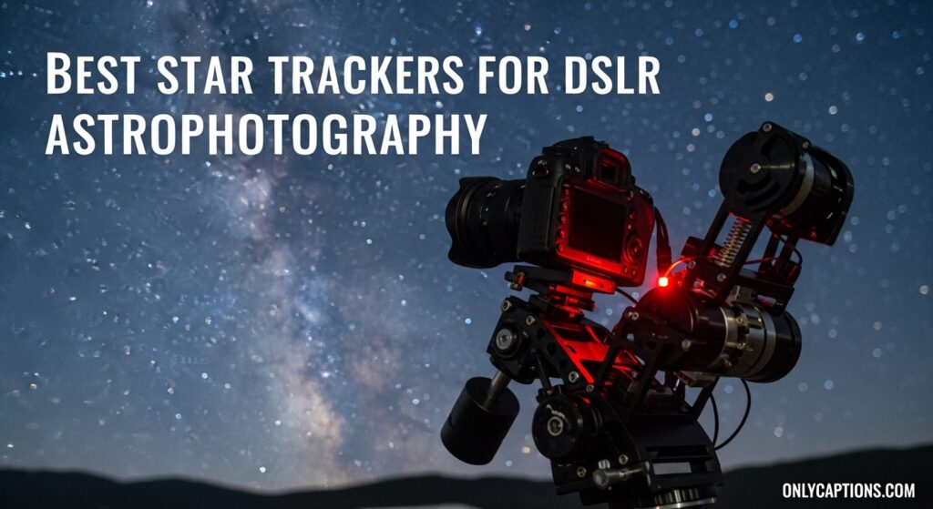 Current image: Best Star Trackers for DSLR Astrophotography