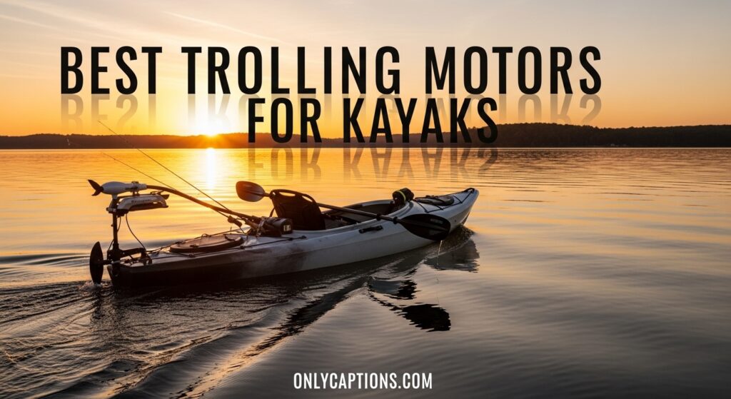 The current image has no alternative text. The file name is: Best-Trolling-Motors-for-Kayaks.jpeg