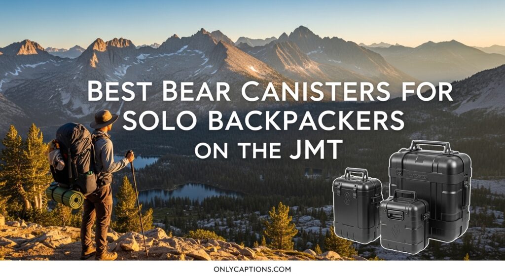 Current image: Best Bear Canisters for Solo Backpackers on the JMT