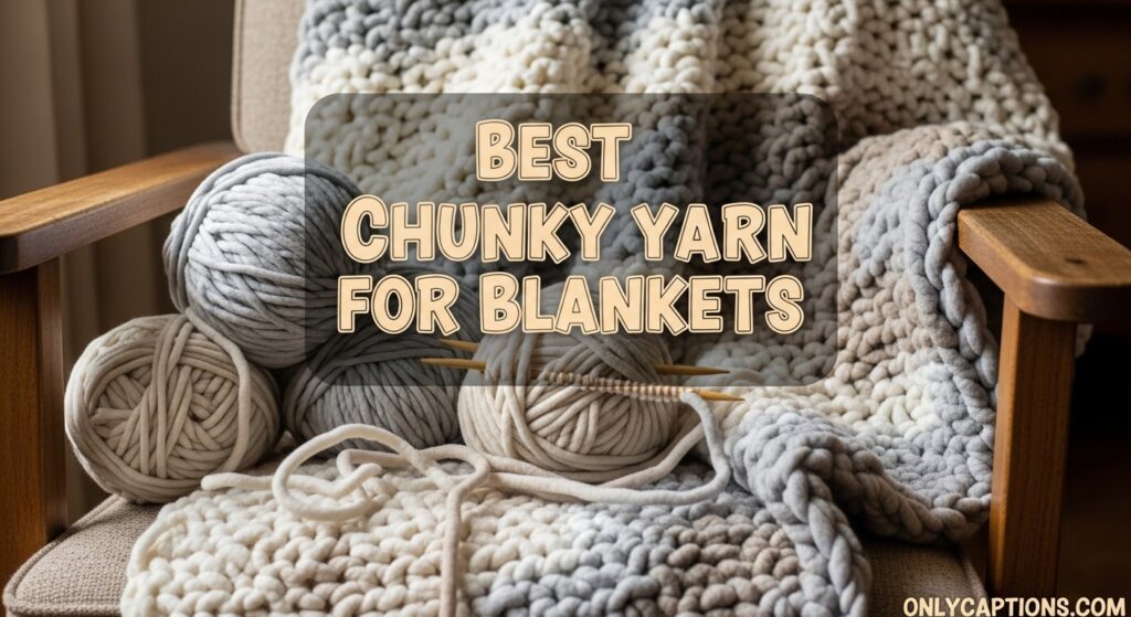 Current image: Best Chunky Yarn for Blankets