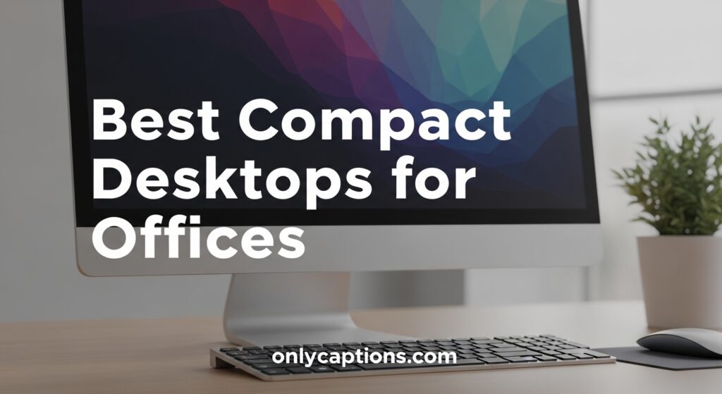 Current image: Best Compact Desktops for Offices